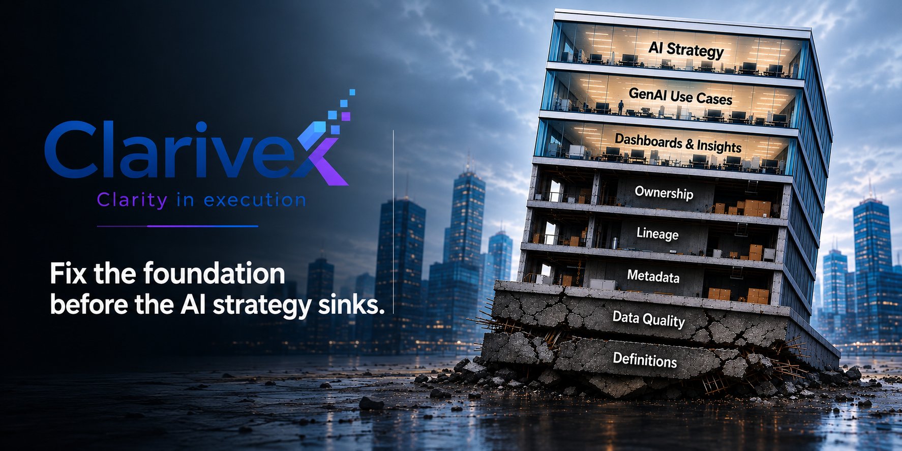 Clarivex: Fix the foundation before the AI strategy sinks